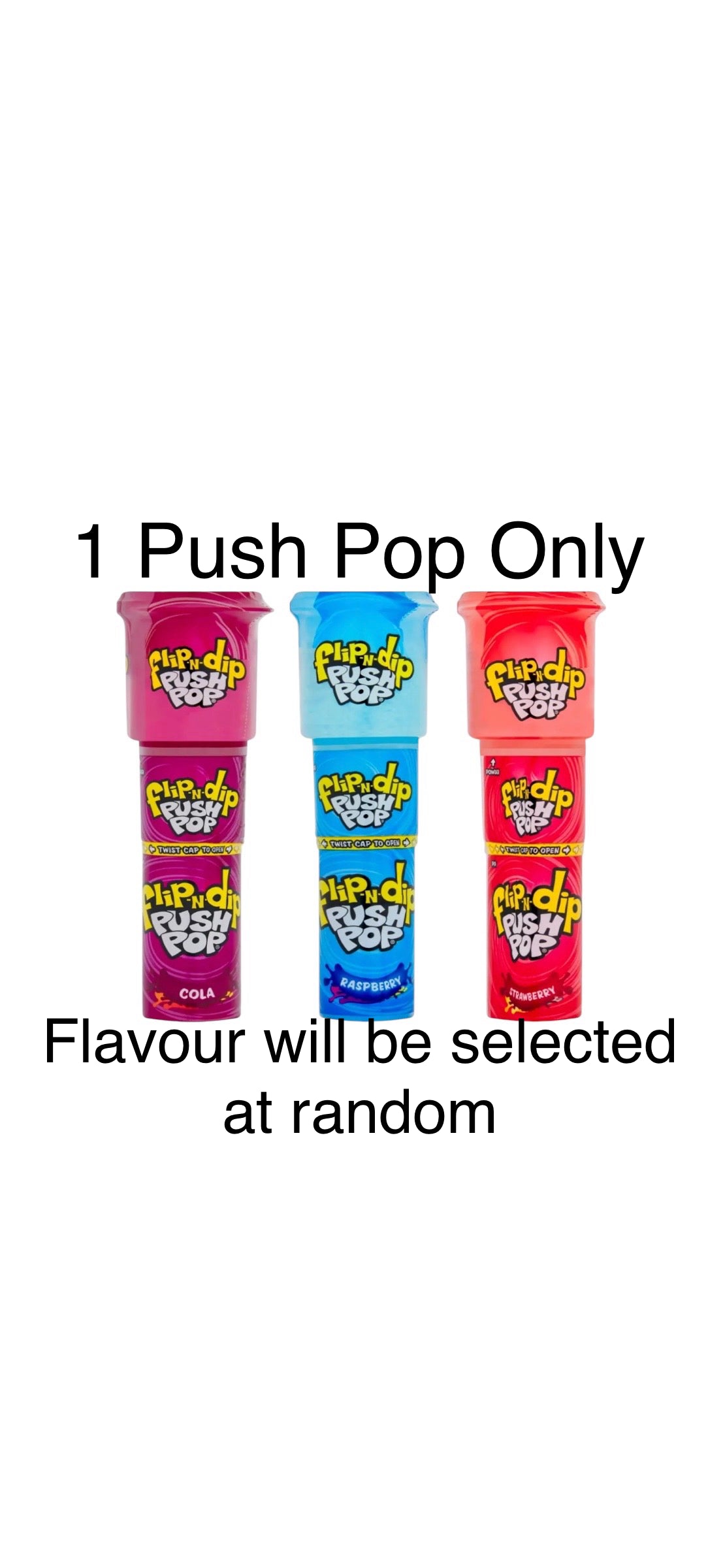 1 Flip N Dip Push Pop - Flavour selected at random (KN)